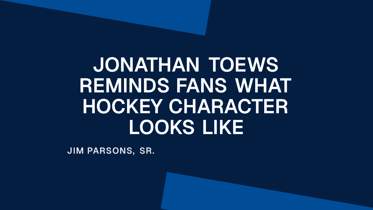 Jonathan Toews Reminds Fans What Hockey Character Looks Like