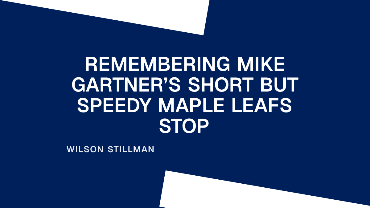 Remembering Mike Gartner’s Short but Speedy Maple Leafs Stop