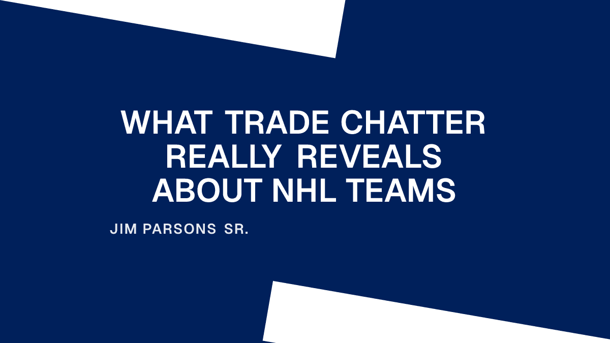 What Trade Chatter Really Reveals About NHL Teams